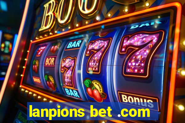 lanpions bet .com